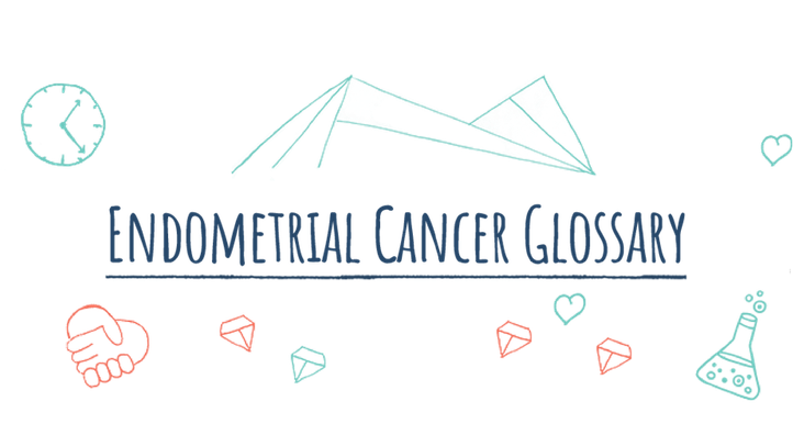 Endometrial Cancer Glossary Mobile